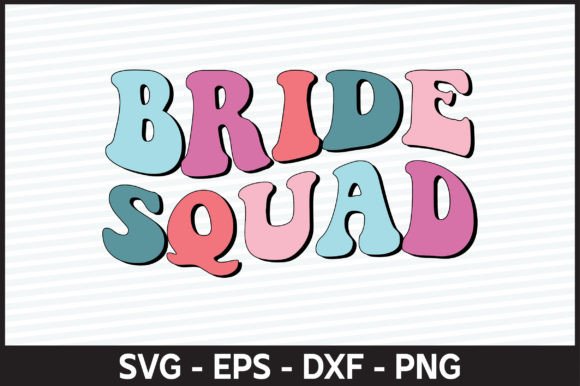 Bride Squad Retro Svg Design Review