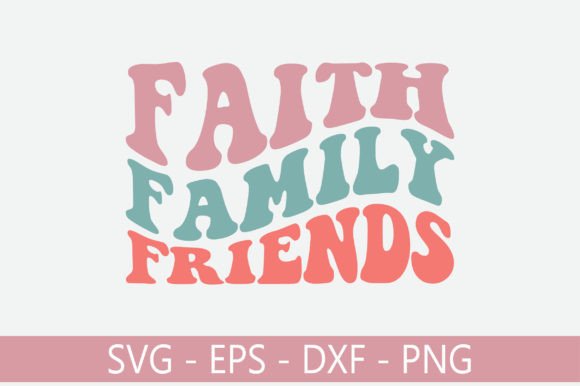 Faith Family Friends Retro Svg Design Review
