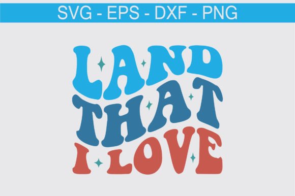 Land That I Love Retro Svg Design Review