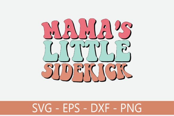 Mama s Little Sidekick Retro Svg Design