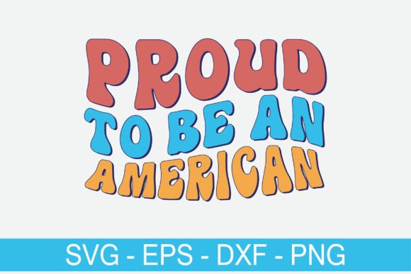 Proud to Be an American Retro Svg Design