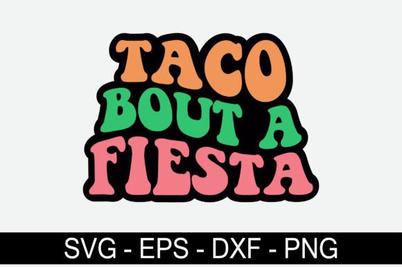 Taco Bout a Fiesta Retro Svg Design Review
