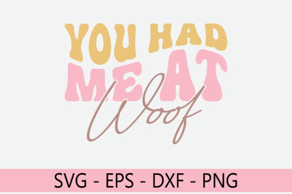 You Had Me at Woof Retro Svg Design Review