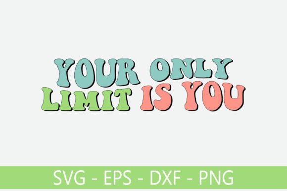Your Only Limit is You Retro Svg Design Review